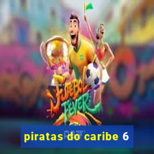 piratas do caribe 6